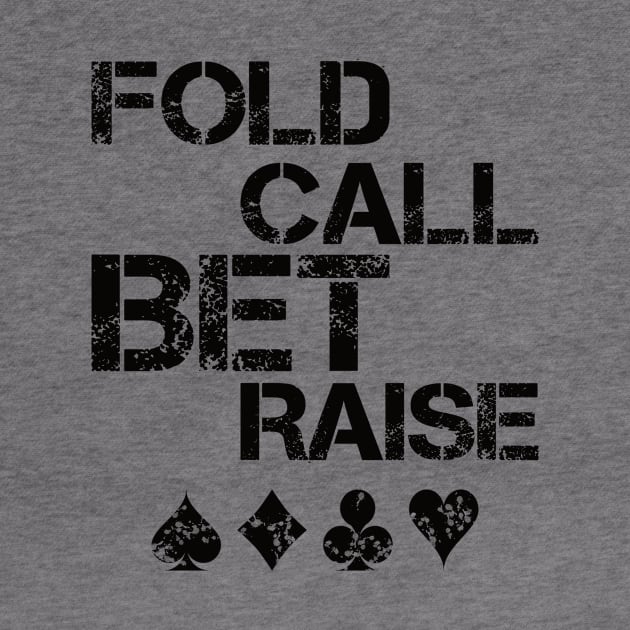 Poker Player - fold call bet raise by SpassmitShirts